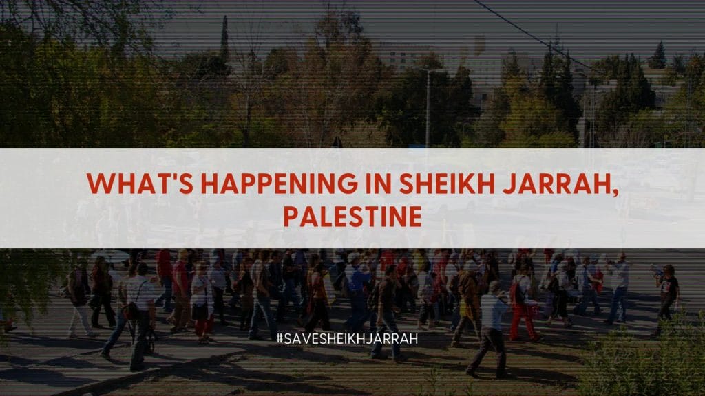 What's Happening in Sheikh Jarrah, Palestine