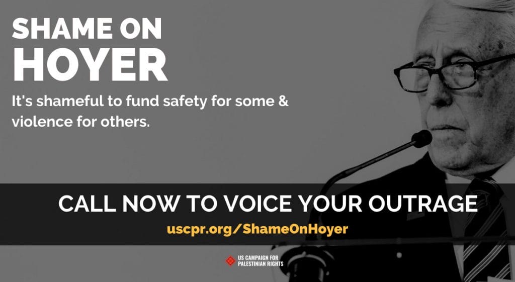 Shame on Hoyer. It's shameful to fund safety for some and violence for others. Call now to voice your outrage: uscpr.org/ShameOnHoyer